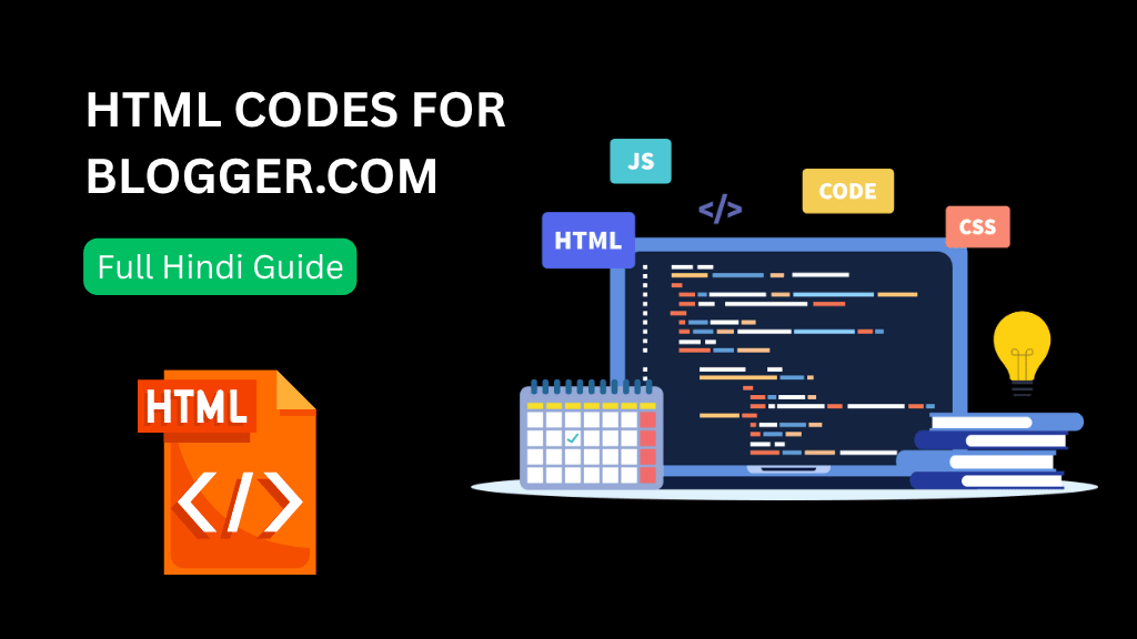 Free HTML Codes for Blogger.com Hindi Guide