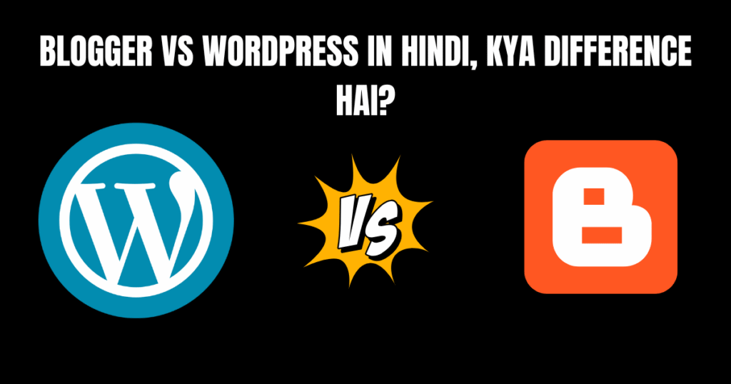 blogger vs wordpress comparison