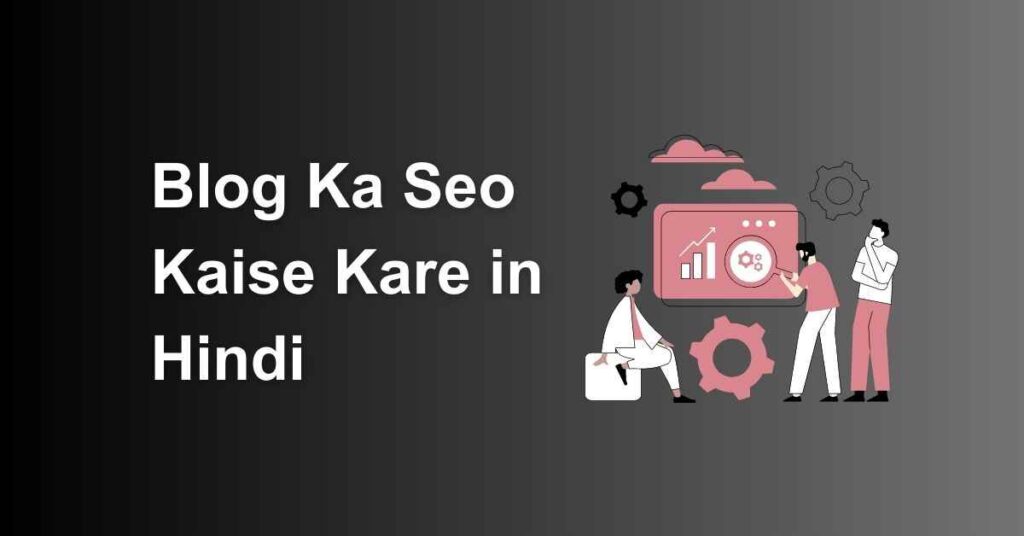 Blogg ka SEO kaise kare