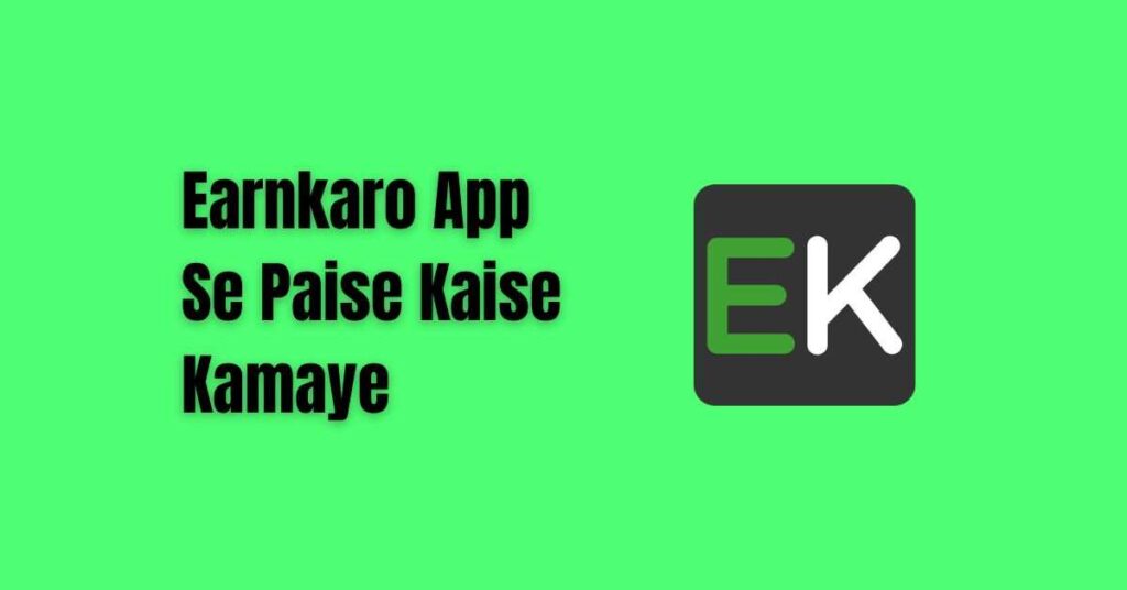 How make money earnkaro app