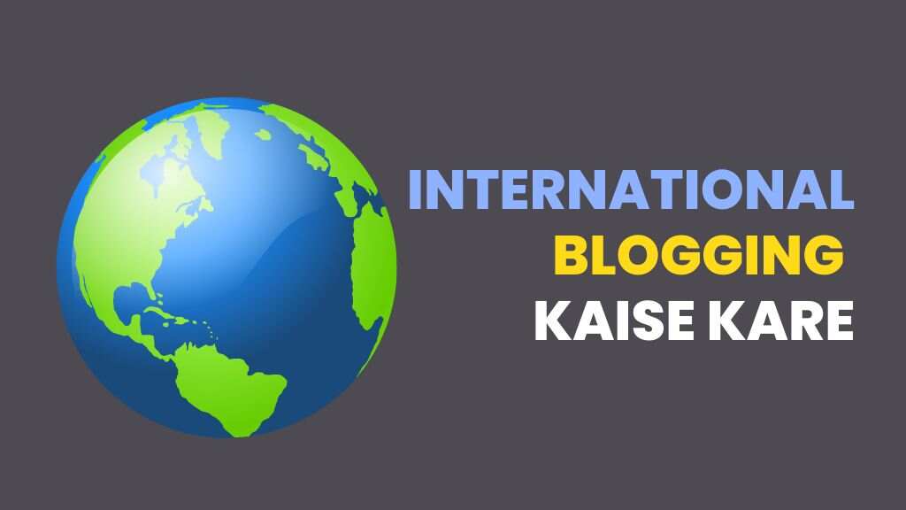 How to do international blogging hindi