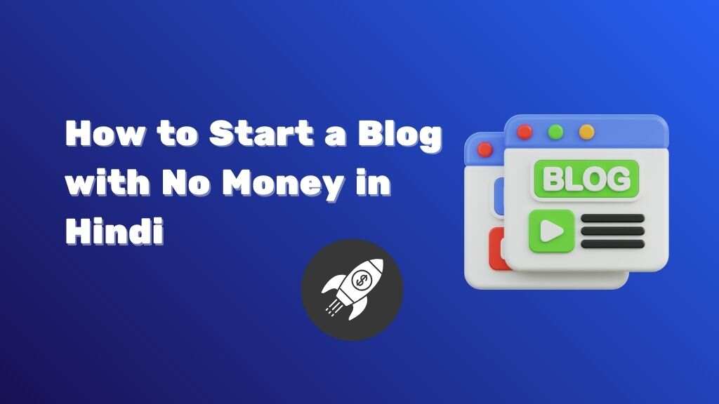 How to Start a Blog with No Money in Hindi