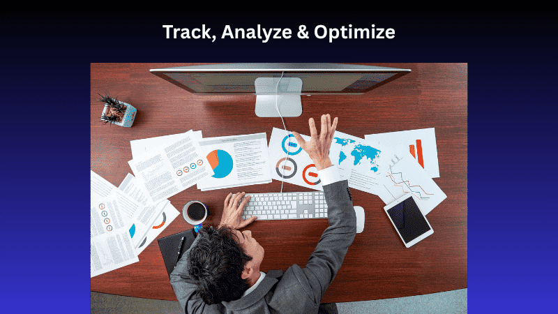 Track, Analyze & Optimize