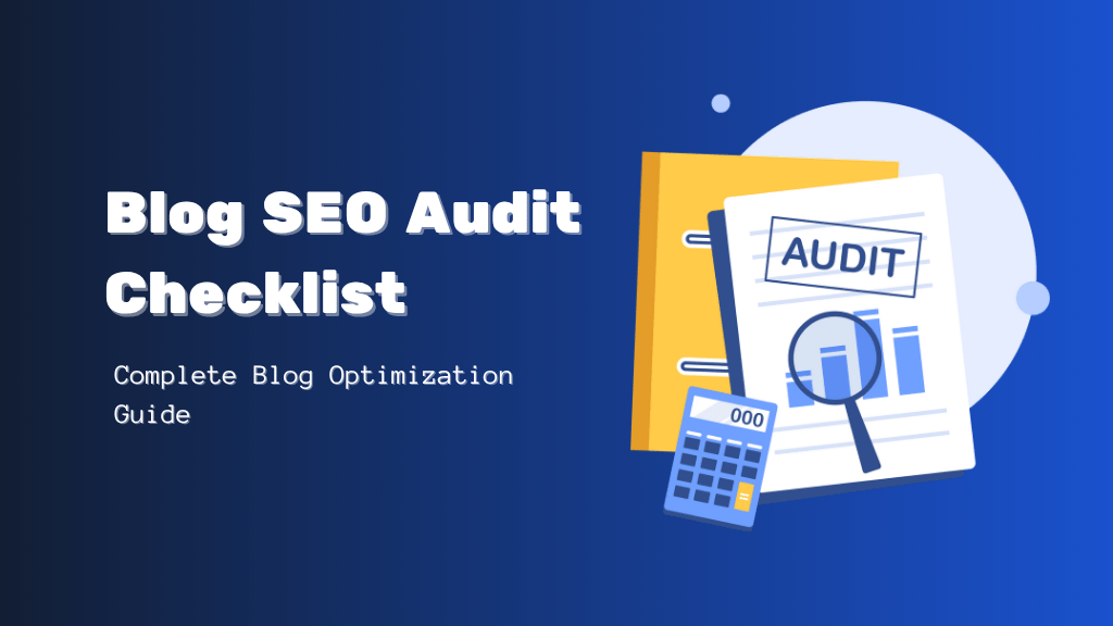Blog SEO Audit Checklist | Complete Blog Optimization Guide